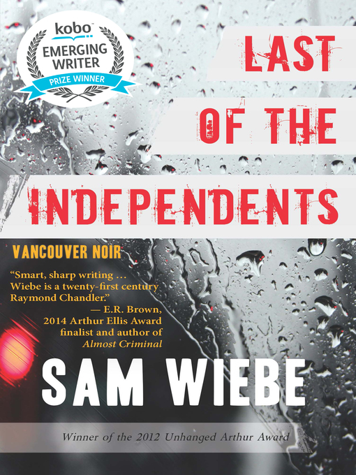 Title details for Last of the Independents by Sam Wiebe - Wait list